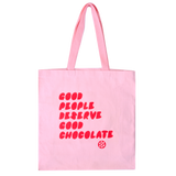 Pink & Red Tote "Good People Deserve Good Chocolate"
